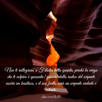 Picture 03 - Isaia 14:29 RIV - Non ti rallegrare, o Filistia tutta quanta, - Bible Verse Picture