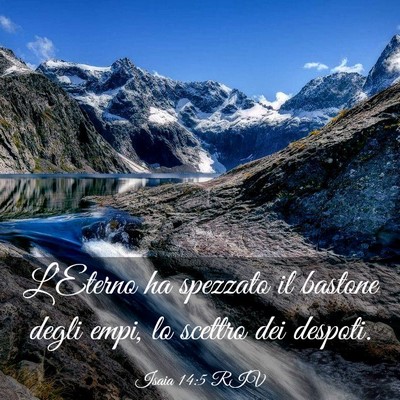Picture 03 - Isaia 14:5 RIV - L’Eterno ha spezzato il bastone degli empi, lo - Bible Verse Picture