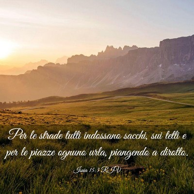 Picture 03 - Isaia 15:3 RIV - Per le strade tutti indossano sacchi, sui tetti e - Bible Verse Picture