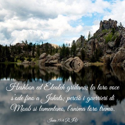 Picture 03 - Isaia 15:4 RIV - Heshbon ed Elealeh gridano; la loro voce s’ode - Bible Verse Picture