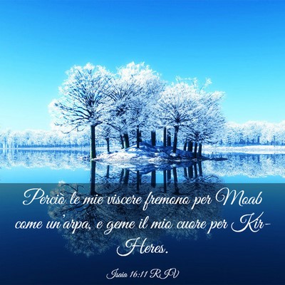 Picture 03 - Isaia 16:11 RIV - Perciò le mie viscere fremono per Moab come - Bible Verse Picture