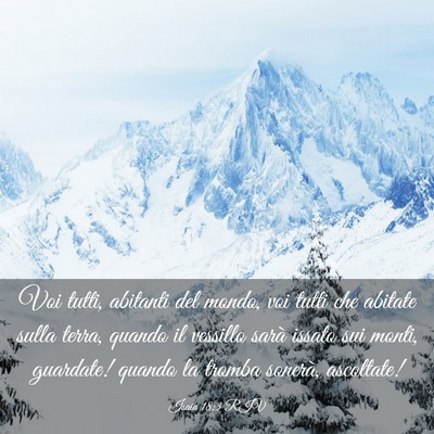 Picture 03 - Isaia 18:3 RIV - Voi tutti, abitanti del mondo, voi tutti che - Bible Verse Picture