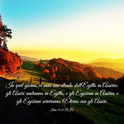Picture 03 - Isaia 19:23 RIV - In quel giorno, vi sarà una strada dall’Egitto - Bible Verse Picture