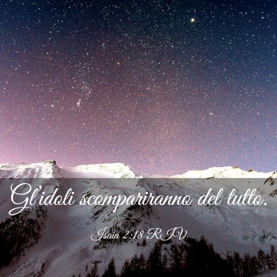 Picture 03 - Isaia 2:18 RIV - Gl’idoli scompariranno del - Bible Verse Picture