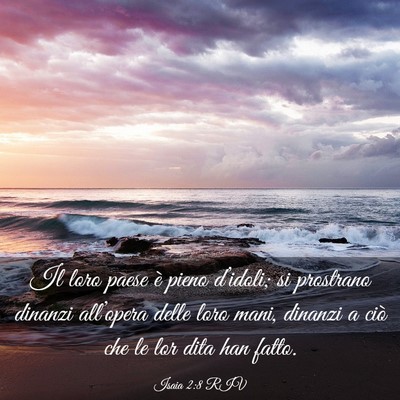 Picture 03 - Isaia 2:8 RIV - Il loro paese è pieno d’idoli; si prostrano - Bible Verse Picture
