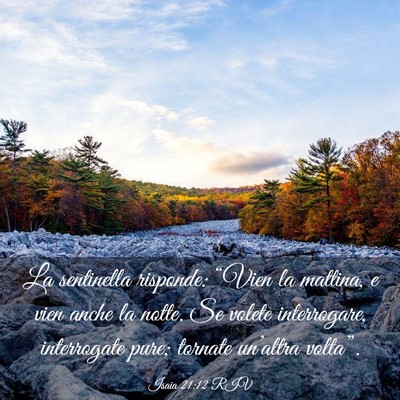 Picture 03 - Isaia 21:12 RIV - La sentinella risponde: “Vien la mattina, e - Bible Verse Picture