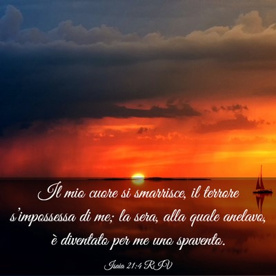 Picture 03 - Isaia 21:4 RIV - Il mio cuore si smarrisce, il terrore - Bible Verse Picture