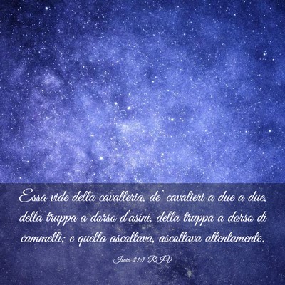 Picture 03 - Isaia 21:7 RIV - Essa vide della cavalleria, de’ cavalieri a due - Bible Verse Picture