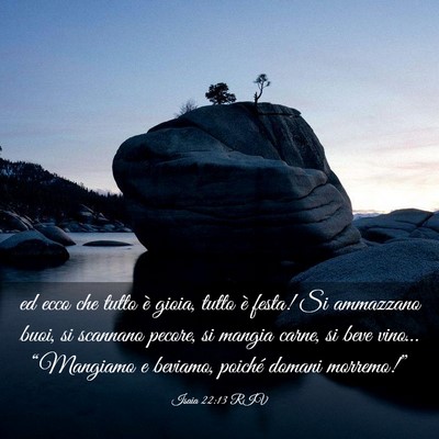 Picture 03 - Isaia 22:13 RIV - ed ecco che tutto è gioia, tutto è festa! Si - Bible Verse Picture