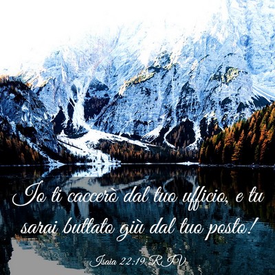 Picture 03 - Isaia 22:19 RIV - Io ti caccerò dal tuo ufficio, e tu sarai - Bible Verse Picture