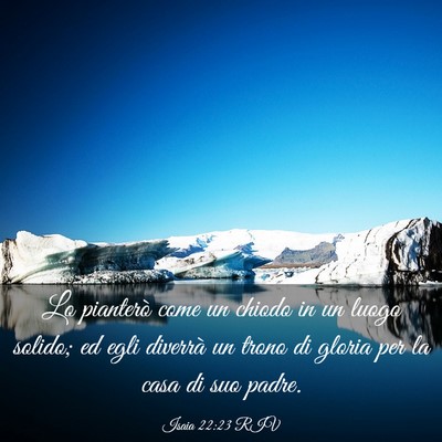 Picture 03 - Isaia 22:23 RIV - Lo pianterò come un chiodo in un luogo solido; - Bible Verse Picture