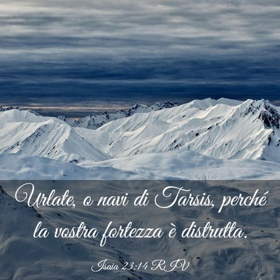 Picture 03 - Isaia 23:14 RIV - Urlate, o navi di Tarsis, perché la vostra - Bible Verse Picture