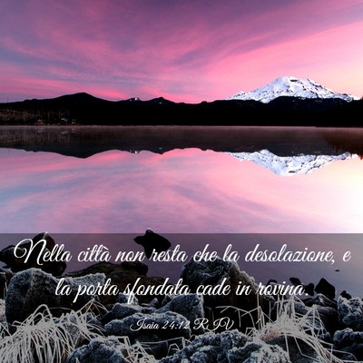 Picture 03 - Isaia 24:12 RIV - Nella città non resta che la desolazione, e la - Bible Verse Picture