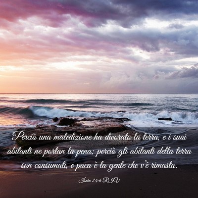 Picture 03 - Isaia 24:6 RIV - Perciò una maledizione ha divorato la terra, e i - Bible Verse Picture