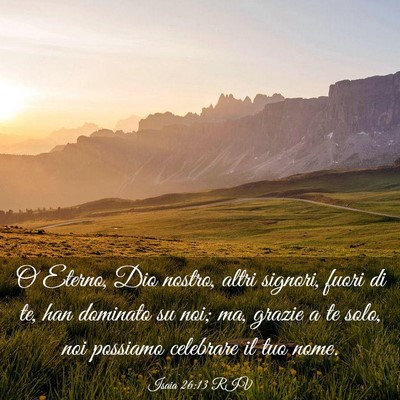 Picture 03 - Isaia 26:13 RIV - O Eterno, Dio nostro, altri signori, fuori di te, - Bible Verse Picture