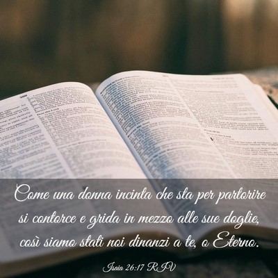 Picture 03 - Isaia 26:17 RIV - Come una donna incinta che sta per partorire si - Bible Verse Picture