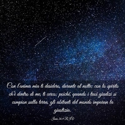 Picture 03 - Isaia 26:9 RIV - Con l’anima mia ti desidero, durante al notte; - Bible Verse Picture