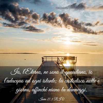 Picture 03 - Isaia 27:3 RIV - Io, l’Eterno, ne sono il guardiano, io - Bible Verse Picture