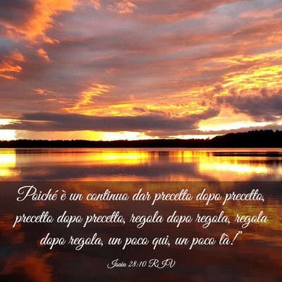 Picture 03 - Isaia 28:10 RIV - Poiché è un continuo dar precetto dopo - Bible Verse Picture