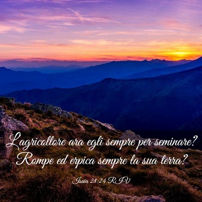 Picture 03 - Isaia 28:24 RIV - L’agricoltore ara egli sempre per seminare? - Bible Verse Picture