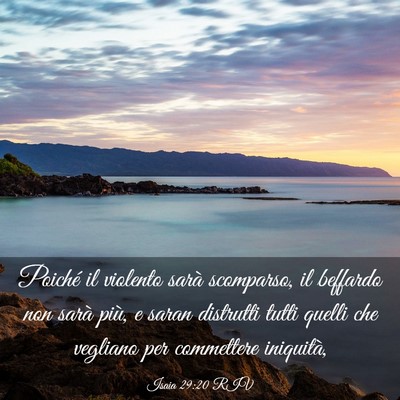 Picture 03 - Isaia 29:20 RIV - Poiché il violento sarà scomparso, il beffardo - Bible Verse Picture