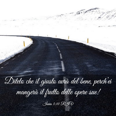 Picture 03 - Isaia 3:10 RIV - Ditelo che il giusto avrà del bene, perch’ei - Bible Verse Picture