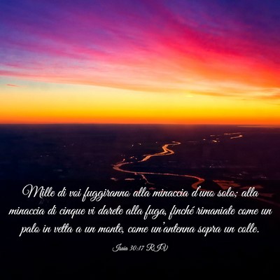 Picture 03 - Isaia 30:17 RIV - Mille di voi fuggiranno alla minaccia d’uno - Bible Verse Picture