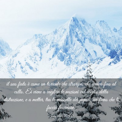 Picture 03 - Isaia 30:28 RIV - il suo fiato è come un torrente che straripa, - Bible Verse Picture
