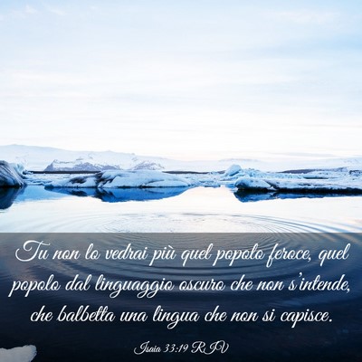 Picture 03 - Isaia 33:19 RIV - Tu non lo vedrai più quel popolo feroce, quel - Bible Verse Picture