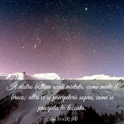 Picture 03 - Isaia 33:4 RIV - Il vostro bottino sarà mietuto, come miete il - Bible Verse Picture