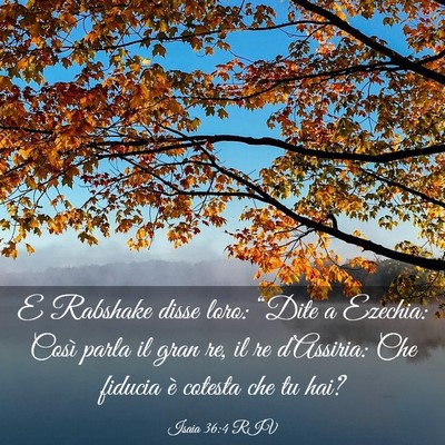 Picture 03 - Isaia 36:4 RIV - E Rabshake disse loro: “Dite a Ezechia: Così - Bible Verse Picture