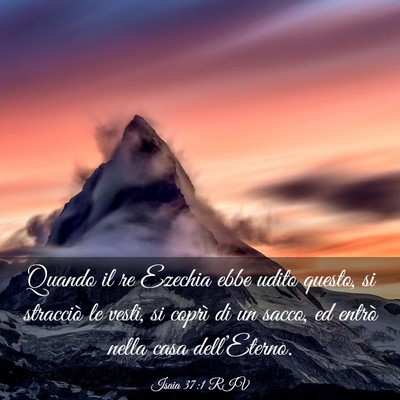 Picture 03 - Isaia 37:1 RIV - Quando il re Ezechia ebbe udito questo, si - Bible Verse Picture