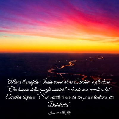 Picture 03 - Isaia 39:3 RIV - Allora il profeta Isaia venne al re Ezechia, e - Bible Verse Picture