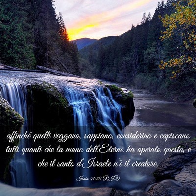 Picture 03 - Isaia 41:20 RIV - affinché quelli veggano, sappiano, considerino e - Bible Verse Picture