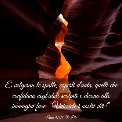 Picture 03 - Isaia 42:17 RIV - E volgeran le spalle, coperti d’onta, quelli - Bible Verse Picture