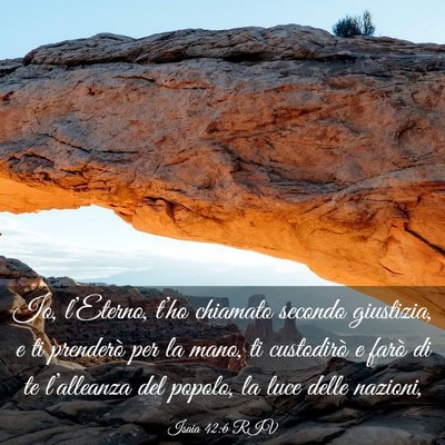 Picture 03 - Isaia 42:6 RIV - Io, l’Eterno, t’ho chiamato secondo - Bible Verse Picture