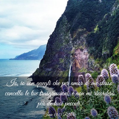 Picture 03 - Isaia 43:25 RIV - Io, io son quegli che per amor di me stesso - Bible Verse Picture