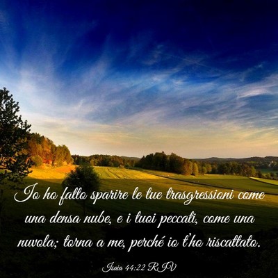 Picture 03 - Isaia 44:22 RIV - Io ho fatto sparire le tue trasgressioni come una - Bible Verse Picture