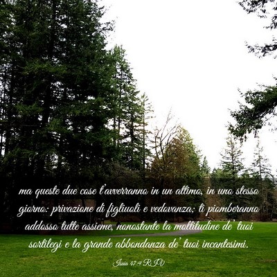 Picture 03 - Isaia 47:9 RIV - ma queste due cose t’avverranno in un attimo, - Bible Verse Picture