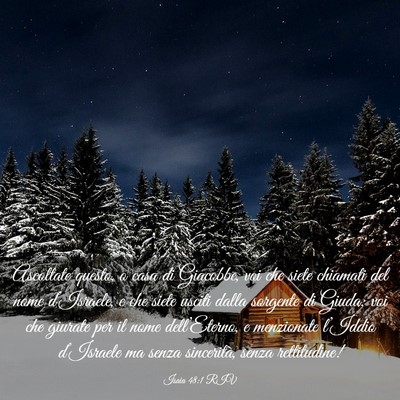 Picture 03 - Isaia 48:1 RIV - Ascoltate questo, o casa di Giacobbe, voi che - Bible Verse Picture
