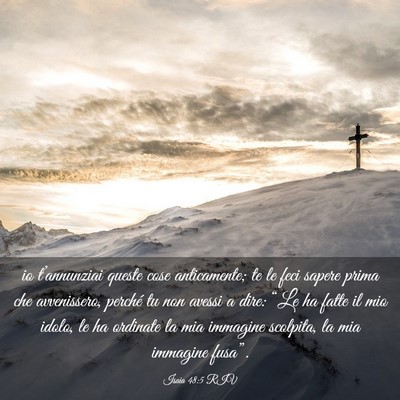 Picture 03 - Isaia 48:5 RIV - io t’annunziai queste cose anticamente; te le - Bible Verse Picture