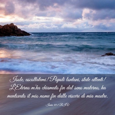 Picture 03 - Isaia 49:1 RIV - Isole, ascoltatemi! Popoli lontani, state - Bible Verse Picture