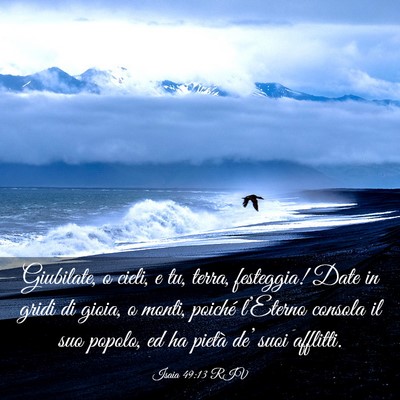 Picture 03 - Isaia 49:13 RIV - Giubilate, o cieli, e tu, terra, festeggia! Date - Bible Verse Picture