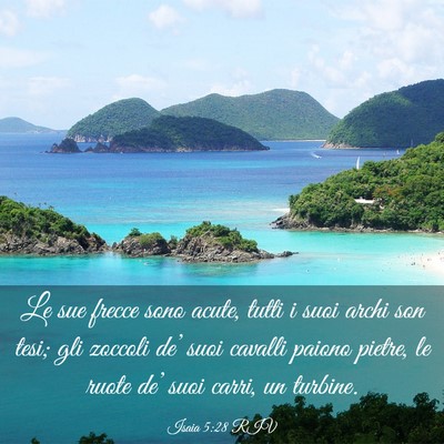 Picture 03 - Isaia 5:28 RIV - Le sue frecce sono acute, tutti i suoi archi son - Bible Verse Picture