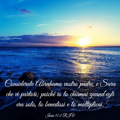 Picture 03 - Isaia 51:2 RIV - Considerate Abrahamo vostro padre, e Sara che vi - Bible Verse Picture
