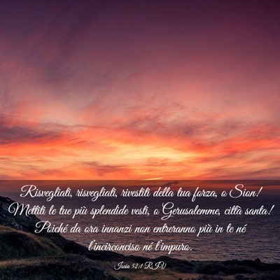 Picture 03 - Isaia 52:1 RIV - Risvegliati, risvegliati, rivestiti della tua - Bible Verse Picture