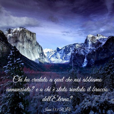 Picture 03 - Isaia 53:1 RIV - Chi ha creduto a quel che noi abbiamo annunziato? - Bible Verse Picture