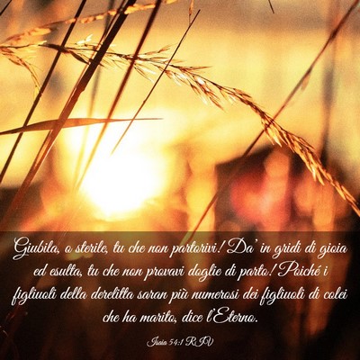 Picture 03 - Isaia 54:1 RIV - Giubila, o sterile, tu che non partorivi! Da’ - Bible Verse Picture
