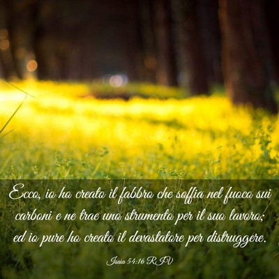 Picture 03 - Isaia 54:16 RIV - Ecco, io ho creato il fabbro che soffia nel fuoco - Bible Verse Picture