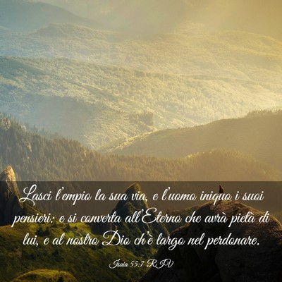 Picture 03 - Isaia 55:7 RIV - Lasci l’empio la sua via, e l’uomo iniquo i - Bible Verse Picture